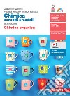 Chimica: concetti e modelli. Chimica organica. Per le Scuole superiori. Con Contenuto digitale (fornito elettronicamente) libro