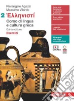 Hellenistì. Corso di lingua e cultura greca. Esercizi. Per le Scuole superiori. Con Contenuto digitale (fornito elettronicamente). Vol. 2 libro