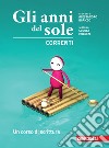 Anni del sole. Correnti. Un corso di scrittura. Per la Scuola media. Con Contenuto digitale (fornito elettronicamente) (Gli) libro