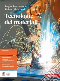 Tecnologie dei materiali. Per le Scuole superiori