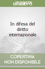 In difesa del diritto internazionale libro
