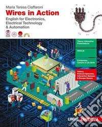 Wires in action. English for electronics, electrical technology & automation. Per le Scuole superiori. Con e-book. Con espansione online libro