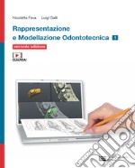 Rappresentazione e modellazione odontotecnica. Con tavole anatomiche. Per le Scuole superiori. Con espansionei online. Vol. 1 libro