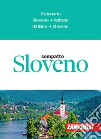 Sloveno compatto. Dizionario sloveno-italiano, italiano-sloveno. Ediz. bilingue libro