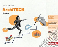 ArchiTECH. Con Disegno, Tecnologia. Per la Scuola media. Con Contenuto digitale (fornito elettronicamente) libro