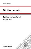 Diritto penale. Dottrina, casi e materiali libro di Mezzetti Enrico