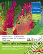 Invito alle scienze naturali. Organica, biochimica, biotecnologie. Per le Scuole superiori. Con espansione online libro