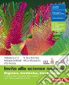 Invito alle scienze naturali. Organica, biochimica, biotecnologie. Per le Scuole superiori. Con espansione online libro