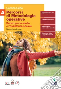 Percorsi di metodologie operative. Servizi per la sanità e l'assistenza sociale. Per il biennio delle Scuole superiori. Con e-book. Con espansione online. Vol. A