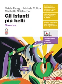 Istanti piÃ¹ belli. Narrativa. Per le Scuole superiori. Con espansione online (Gli) libro usato