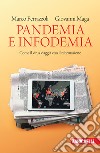 Pandemia e infodemia. Come il virus viaggia con l'informazione libro