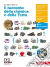 Il racconto della chimica e della Terra. Per le Scuole superiori. Con Contenuto digitale (fornito elettronicamente) libro