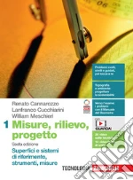 Misure, rilievo, progetto. Per le Scuole superiori. Con e-book. Con espansione online. Vol. 1: Superfici e sistemi di riferimento, strumenti, misure libro usato