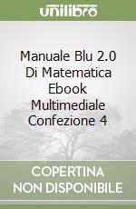 Manuale Blu 2.0 Di Matematica Ebook Multimediale Confezione 4 libro
