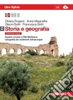 Storia e geografia. Per le Scuole superiori. Con e-book. Con espansione online. Vol. 2: Impero romano e alto medioevo-Geografia dei continenti extraeuropei libro