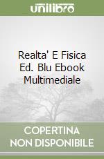Realta' E Fisica Ed. Blu Ebook Multimediale libro