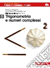 Matematica.bianco. Modulo O: Trigonometria e numeri complessi. Con Maths in English. Per le Scuole superiori. Con espansione online libro di Bergamini Massimo Trifone Anna Barozzi Graziella