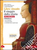 Libro visuale il viaggio della storia. Con il ponte verso il tuo libro di storia.  Per la Scuola media. Con e-book. Con espansione online. Vol. 1: Il Medioevo libro