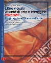 Libro visuale atlante di arte e immagine. Linguaggio e storia dell'arte. Per la Scuola media. Con e-book. Con espansione online libro