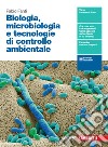 Biologia, microbiologia e biotecnologie. Tecnologie di controllo ambientale. Per le Scuole superiori. Con espansione online libro di Fanti Fabio