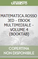 MATEMATICA.ROSSO 3ED - EBOOK MULTIMEDIALE - VOLUME 4 (BOOKTAB) libro