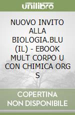 NUOVO INVITO ALLA BIOLOGIA.BLU (IL) - EBOOK MULT CORPO U CON CHIMICA ORG  S libro