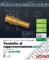 Tecniche di rappresentazione. Con AutoCAD. Ediz. verde. Per le Scuole superiori. Con espansione online libro