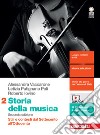 Storia della musica. Per le Scuole superiori. Con Contenuto digitale (fornito elettronicamente). Vol. 2: Stili e contesti dal Settecento all'Ottocento libro