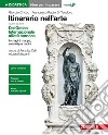 Itinerario nell'arte. Idee per imparare. Per le Scuole superiori. Vol. 2 libro