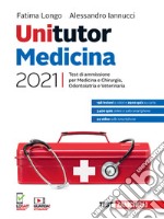 Unitutor Medicina 2021. Test di ammissione per Medicina e chirurgia, Odontoiatria, Veterinaria. Con e-book