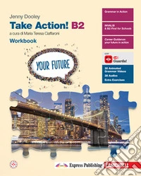Take Action! B2. Per le Scuole superiori. Con e-book. Con espansione online libro