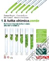 A tutta chimica.verde. Per le Scuole superiori. Con espansione online. Vol. 1: Dall'osservazione della materia alla nomenclatura libro di Bagatti Franco Ropa Claudia Corradi Elis