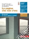 Pagina che non c'era. Strumenti. Per leggere, scrivere e discutere. Per le Scuole superiori. Con e-book. Con espansione online (La) libro di Vanorio Maria Laura Trama Paolo Romagnoli Diana