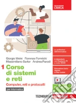Corso di sistemi e reti. Per le Scuole superiori. Con e-book. Con espansione online. Vol. 1: Computer, reti e protocolli libro usato