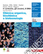 Carbonio, gli enzimi, il DNA. Chimica organica, biochimica e biotecnologie. Per le Scuole superiori. Con Contenuto digitale (fornito elettronicamente) (Il) libro usato