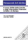 Il nuovo diritto delle banche e degli intermediari finanziari in Italia e in Europa libro di Giorgianni Francesco Tardivo Carlo Maria