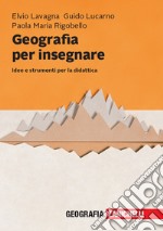 Geografia per insegnare. Idee e strumenti per la didattica libro usato