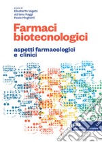 Farmaci biotecnologici e terapia personalizzata. Aspetti farmacologici e clinici. Con e-book