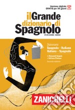 Il grande dizionario di spagnolo. Dizionario spagnolo-italiano, italiano-español. Versione base. Con Contenuto digitale (fornito elettronicamente) libro