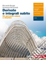 Derivate e integrali subito. Per le Scuole superiori. Con e-book libro