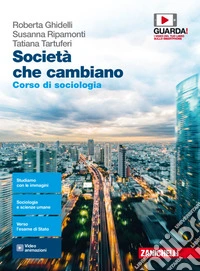 Società che cambiano. Corso di sociologia. Per le Scuole superiori. Con e-book libro
