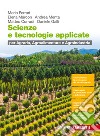 Scienze e tecnologie applicate. Per le Scuole superiori. Con Contenuto digitale (fornito elettronicamente) libro