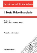 Il testo unico finanziario. Vol. 1: Prodotti e intermediari libro