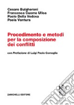 Procedimento e metodi per la composizione dei conflitti