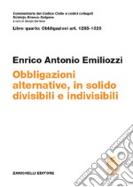 ART. 1285-1320. Obbligazioni alternative, in solido, divisibili e indivisibili libro