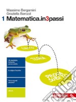 Matematica.in3passi. Per le Scuole superiori. Con aggiornamento online. Vol. 1 libro