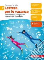 Lettere per le vacanze. Otto settimane per ripassare italiano, storia e geografia. Per la Scuola media. Vol. 1