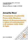 ART. 231-249. Presunzione di paternità. Prove della filiazione. Azione di disconoscimento e azioni di contestazione e di reclamo dello stato di figlio libro di Ricci Annarita