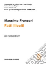 Commentario del codice civile. Fatti illeciti. Art. 2043-2059 libro