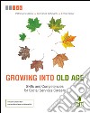 Growing into old age. Skills and competencies for social services careers. Per le Scuole superiori. Con e-book. Con espansione online libro